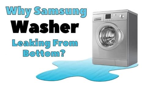 Top 5 Reasons Why Samsung Washer Is Leaking